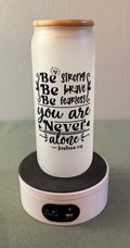 Be Strong Be Brave Glass Tumbler